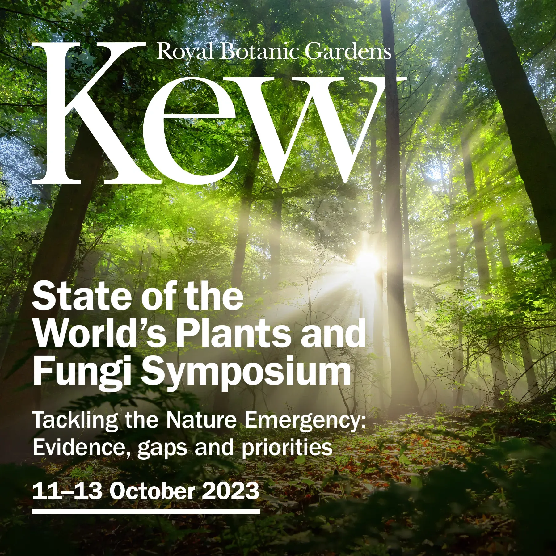 State of the World's Plants and Fungi Symposium 2023 Text on a forest background reads "State of the World's Plants and fungi symposium. Tackling the nature emergency: evidence, gaps and priorities. 11-13 October 2023